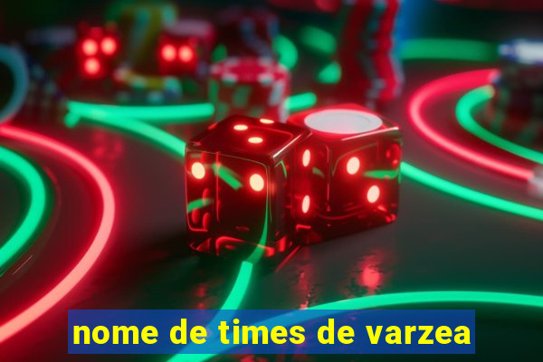 nome de times de varzea